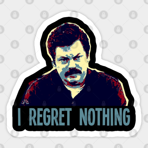 I REGRET NOTHING // Ron Swanson Sticker by AxLSTORE